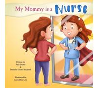 Danielle Giusto Maqsood Jina Giusto My Mommy is a Nurse (Tascabile) My Mommy Is