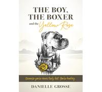 Danielle Grosse The Boy, the Boxer, and the Yellow Rose (Tascabile)