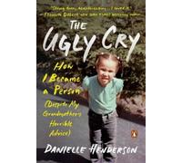 Danielle Henderson The Ugly Cry (Tascabile)