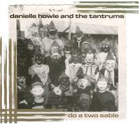 Danielle Howle & the Tantrums - Do a Two Sable
