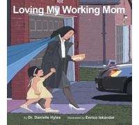 Danielle Hyles Loving My Working Mom (Tascabile)