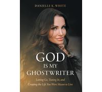 Danielle K White God Is My Ghostwriter (Copertina rigida)