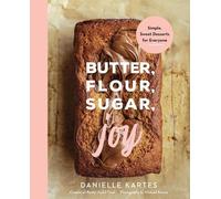 Danielle Kartes Butter, Flour, Sugar, Joy (Copertina rigida)