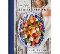 Danielle Kartes Rustic Joyful Food: Meant to Share (Copertina rigida)