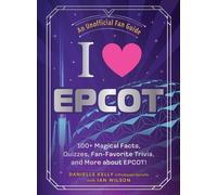 Danielle Kelly Ian Wilson I Love EPCOT (Copertina rigida) (PRESALE 12/02/2026)