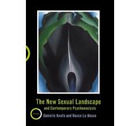 Danielle Knafo Roc The New Sexual Landscape and Contemporary Psycho (Tascabile)