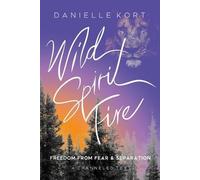 Danielle Kort Wild Spirit Fire (Tascabile)