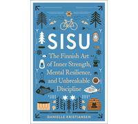 Danielle Kristi Sisu: The Finnish Art of Inner Strength, Mental Resi (Tascabile)