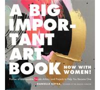 Danielle Krysa A Big Important Art Book (Now with Women) (Copertina rigida)