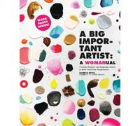 Danielle Krysa A Big Important Artist: A Womanual (Tascabile)