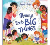 Danielle L Forbes Mommy Feels BIG THINGS (Tascabile)