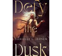 Danielle L. Jensen Defy the Dusk (Copertina rigida) (PRESALE 03/11/2026)