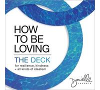 Danielle LaPorte How to Be Loving: The Deck (Cards)