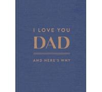 Danielle Leduc McQueen I Love You, Dad: And Here's Why (Copertina rigida)