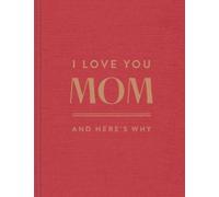 Danielle Leduc McQueen I Love You, Mom: And Here's Why (Copertina rigida)
