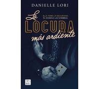 Danielle Lori La Locura Más Ardiente / The Maddest Obsession (Tascabile) Made