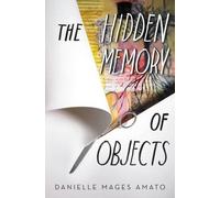 Danielle Mages Amato The Hidden Memory of Objects (Copertina rigida)