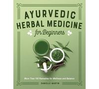 Danielle Martin Ayurvedic Herbal Medicine for Beginners (Tascabile)