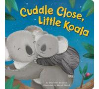 Danielle McLean Cuddle Close, Little Koala (Libro di cartone)