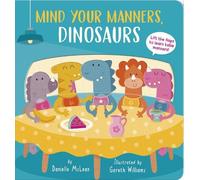 Danielle McLean Mind Your Manners, Dinosaurs (Libro di cartone)