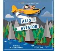 Danielle Metcalfe-Chenail Kalpna Patel Alis the Aviator (Copertina rigida)