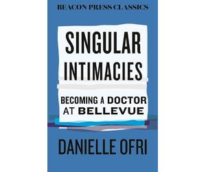 Danielle Ofri Singular Intimacies (Copertina rigida) (PRESALE 06/10/2026)