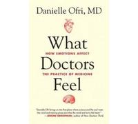 Danielle Ofri What Doctors Feel (Tascabile)
