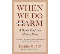 Danielle Ofri When We Do Harm (Copertina rigida)