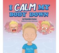 Danielle Paden I Calm My Body Down (Tascabile)
