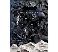 Danielle Pafunda Along the Road Everyone Must Travel (Tascabile)