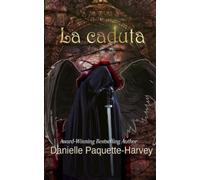 Danielle Paquette-Harvey La caduta (Tascabile) Anima Gemella del Desiderio