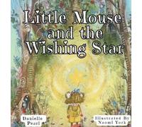 Danielle Pearl Little Mouse and The Wishing Star (Copertina rigida)