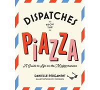 Danielle Pergament Dispatches from the Piazza (Copertina rigida)