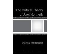Danielle Petherbridge The Critical Theory of Axel Honneth (Tascabile)