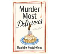 Danielle Postel-Vinay Murder Most Delicious (Tascabile)