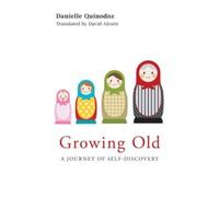 Danielle Quinodoz Growing Old (Tascabile)
