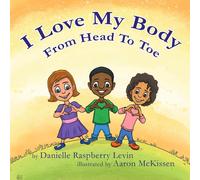 Danielle R Levin I Love My Body From Head To Toe (Tascabile)