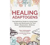 Danielle Ryan Broida Tero Isokauppila Healing Adaptogens (Copertina rigida)