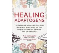 Danielle Ryan Broida Tero Isokauppila Healing Adaptogens (Copertina rigida)