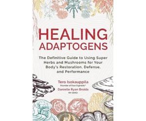 Danielle Ryan Broida Tero Isokauppila Healing Adaptogens (Copertina rigida)