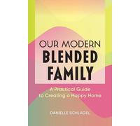 Danielle Schlagel Our Modern Blended Family (Tascabile)