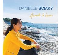 Danielle Sciaky - Accueillir la Lumière