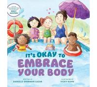 Danielle Sherman-Lazar It's Okay to Embrace Your Body (Copertina rigida)