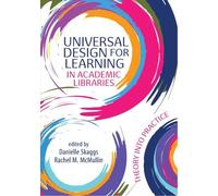 Danielle Skaggs Universal Design for Learning in Academic Libraries (Tascabile)