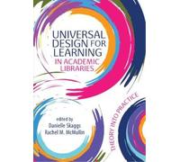 Danielle Skaggs Universal Design for Learning in Academic Libraries (Tascabile)