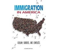 Danielle Smith- Informed Immigration in America Asylum, Borders, and (Tascabile)