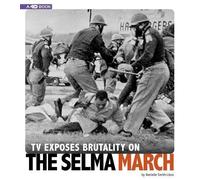 Danielle Smith-Llera TV Exposes Brutality on the Selma March (Tascabile)