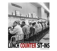 Danielle Smith- Lunch Counter Sit-Ins: How Photographs Helped Foster (Tascabile)