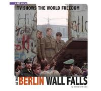 Danielle Smith- TV Shows the World Freedom as the Berlin Wall (Copertina rigida)