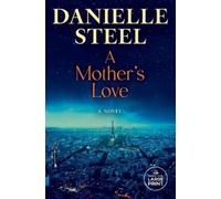 Danielle Steel A Mother's Love (Tascabile)